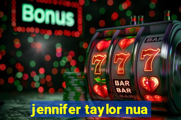 jennifer taylor nua